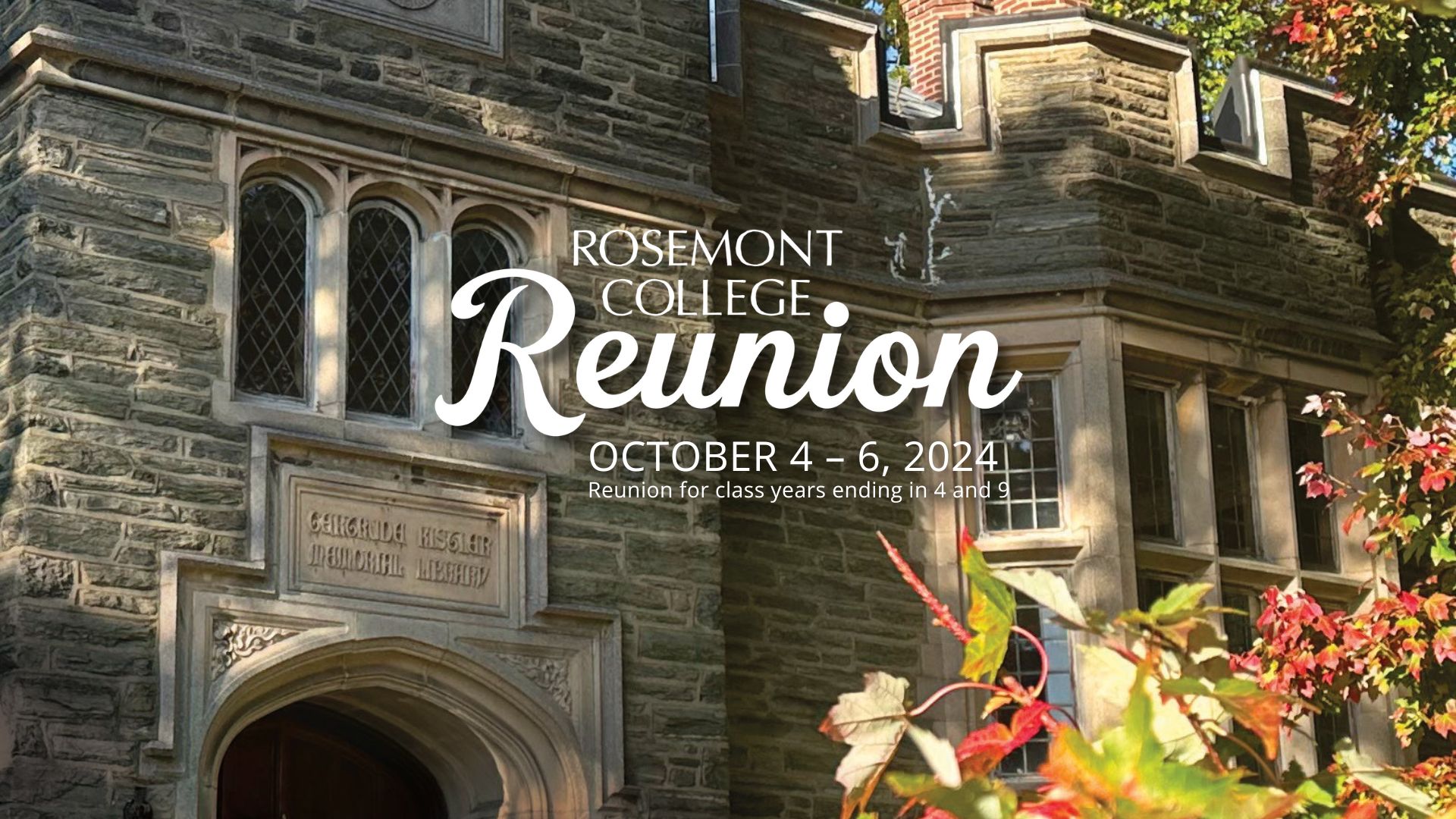Close up the library in autumn with an overlay of the Rosemont College logo and text that reads, "reunion october 4-6, 2024, reunion for classes that end in 4 and 9" to represent how reunions are part of why Rosemont College is a Forbes rated best online college, and a best Main Line college.