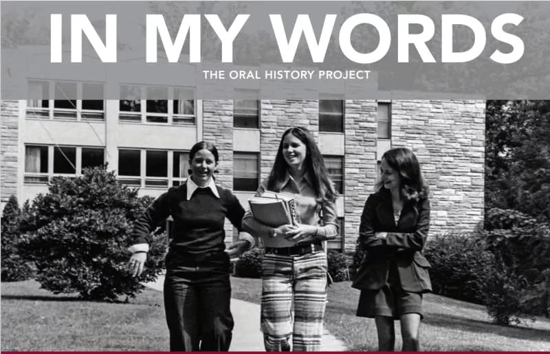 Black and white image of Rosemont College students on campus with an overlaid text that reads In My Words The Oral History Project to represent how alumni are part of why Rosemont College is a Forbes rated best online college, and a best Main Line college.