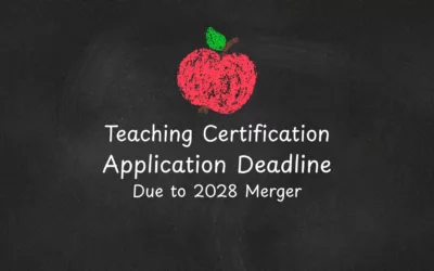 Teaching Certification Application Deadline Due to 2028 Merger