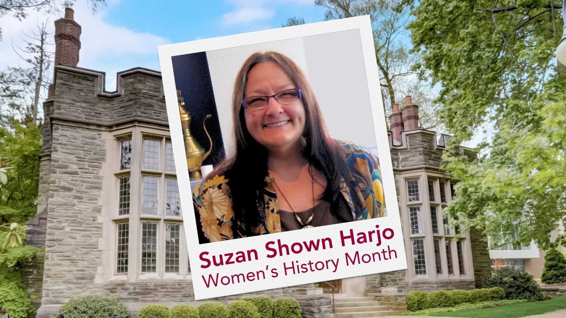 A Polaroid of Suzan Shown Harjo overlaid on an image of the Gertrude Kistler Memorial Library to represent how honoring Women's History Month is a part of why Rosemont College is a Forbes rated best online college, and a best Main Line college.