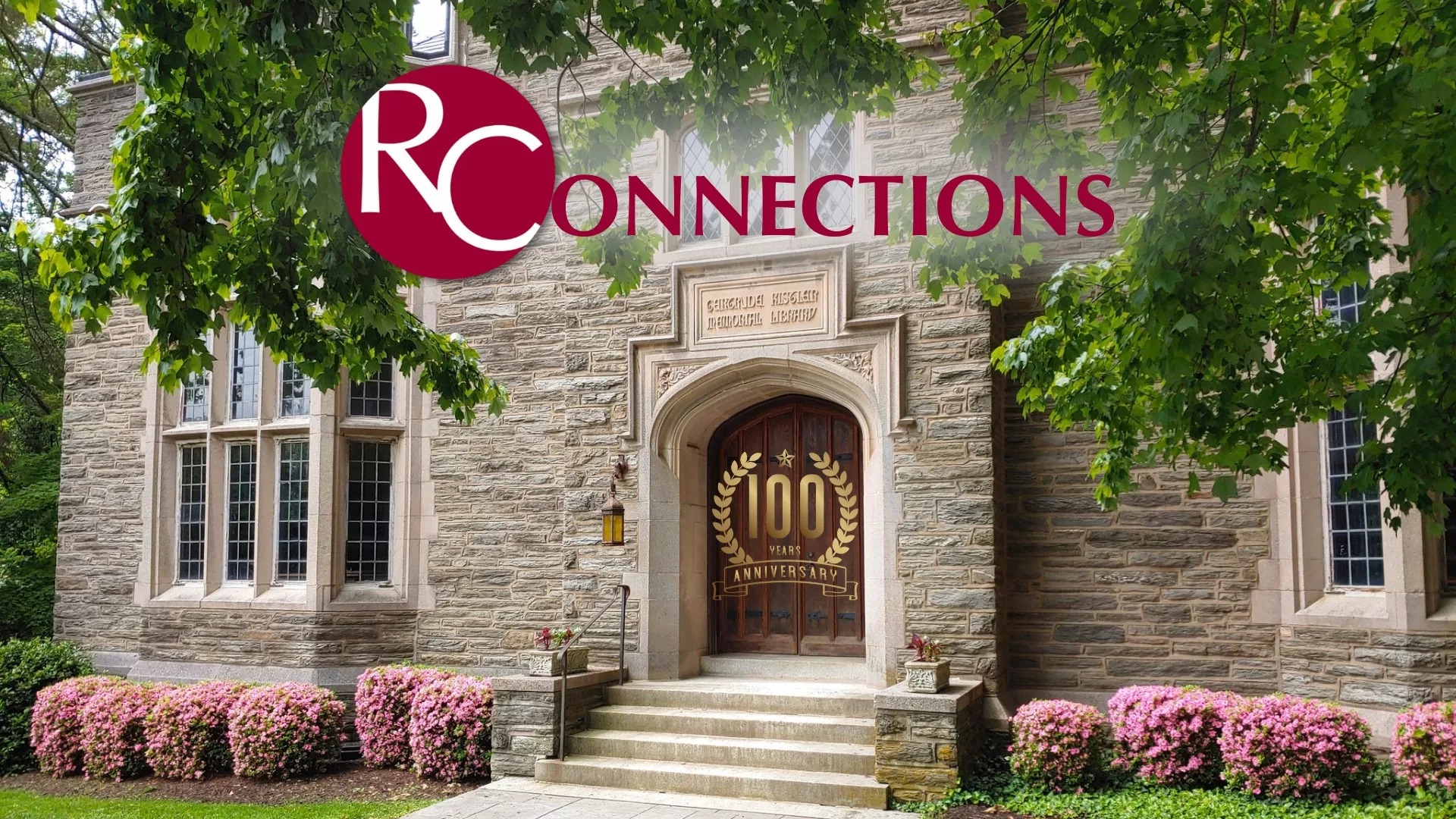 Entrance to Gertrude Kistler Memorial Library in spring with an overlay that reads 100 year anniversary to represent how the library centennial featured on the Connections newsletter is part of why Rosemont College is a Forbes rated best online college, and a best Main Line college.